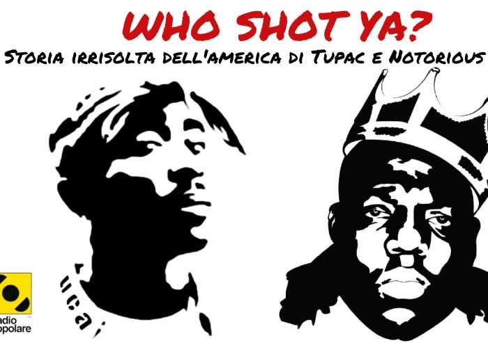 Who shot ya? Le vicende di Notorious BIG e Tupac